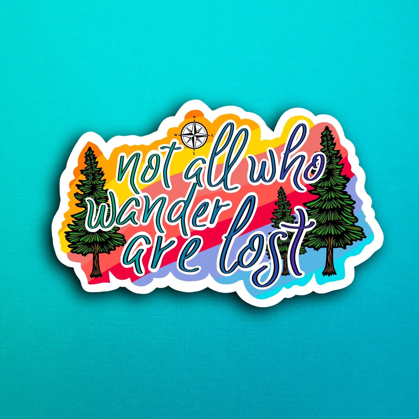 Not All Who Wander Are Lost Waterproof Sticker
