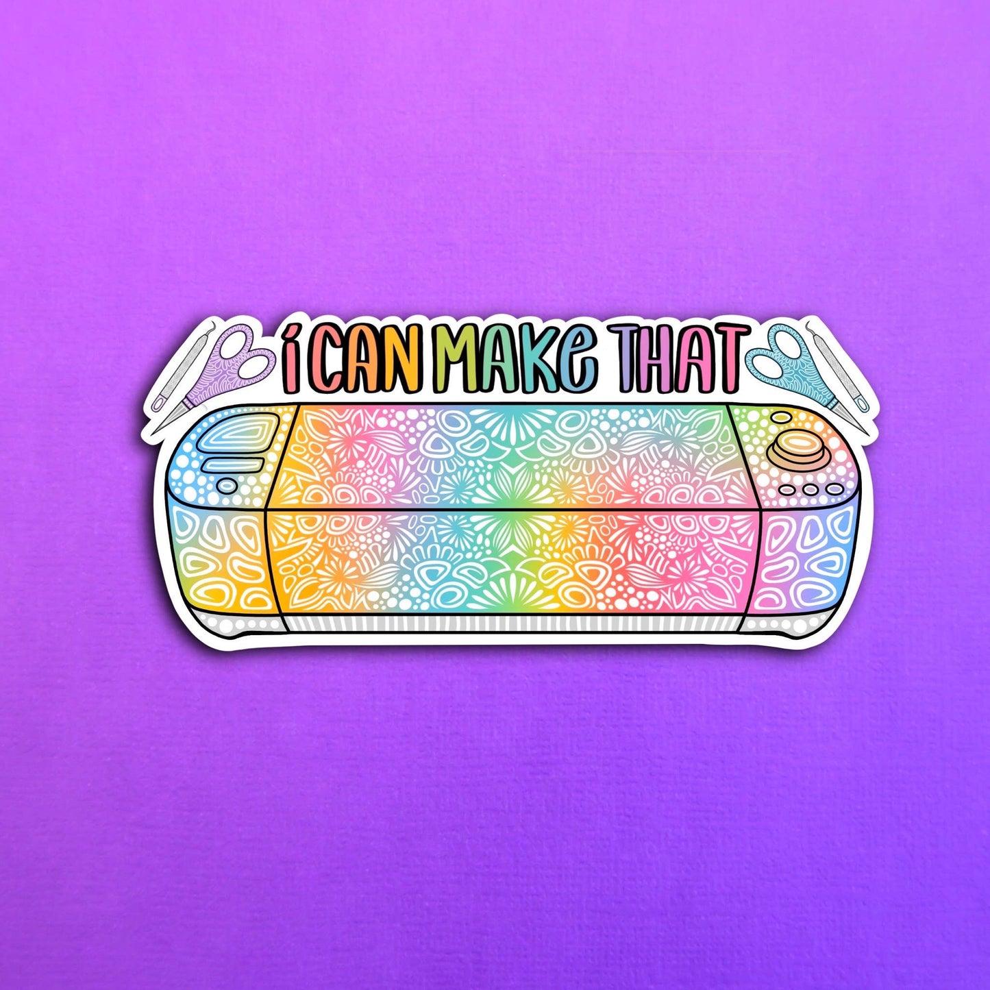 I can make that Waterproof Sticker