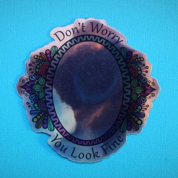 You Look Fine Mirror Waterproof Sticker