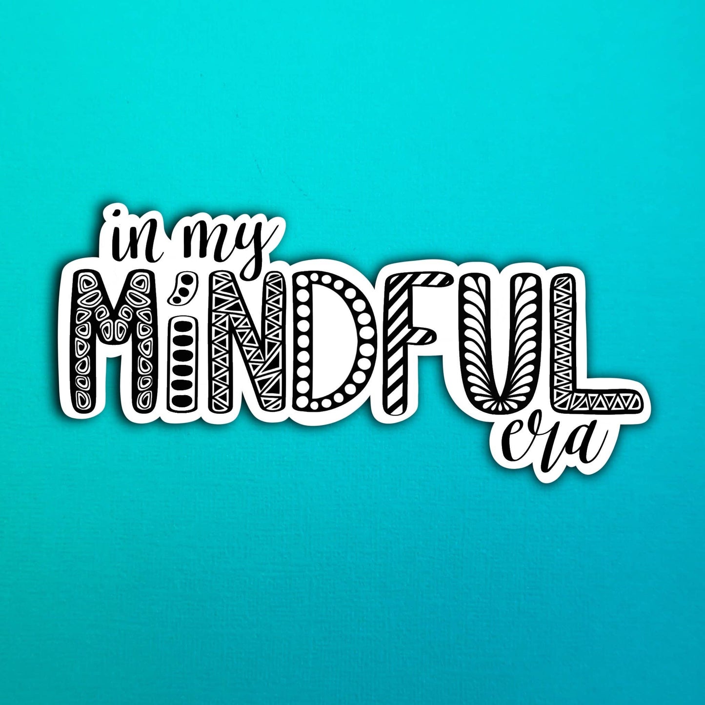 In my mindful era Waterproof Sticker