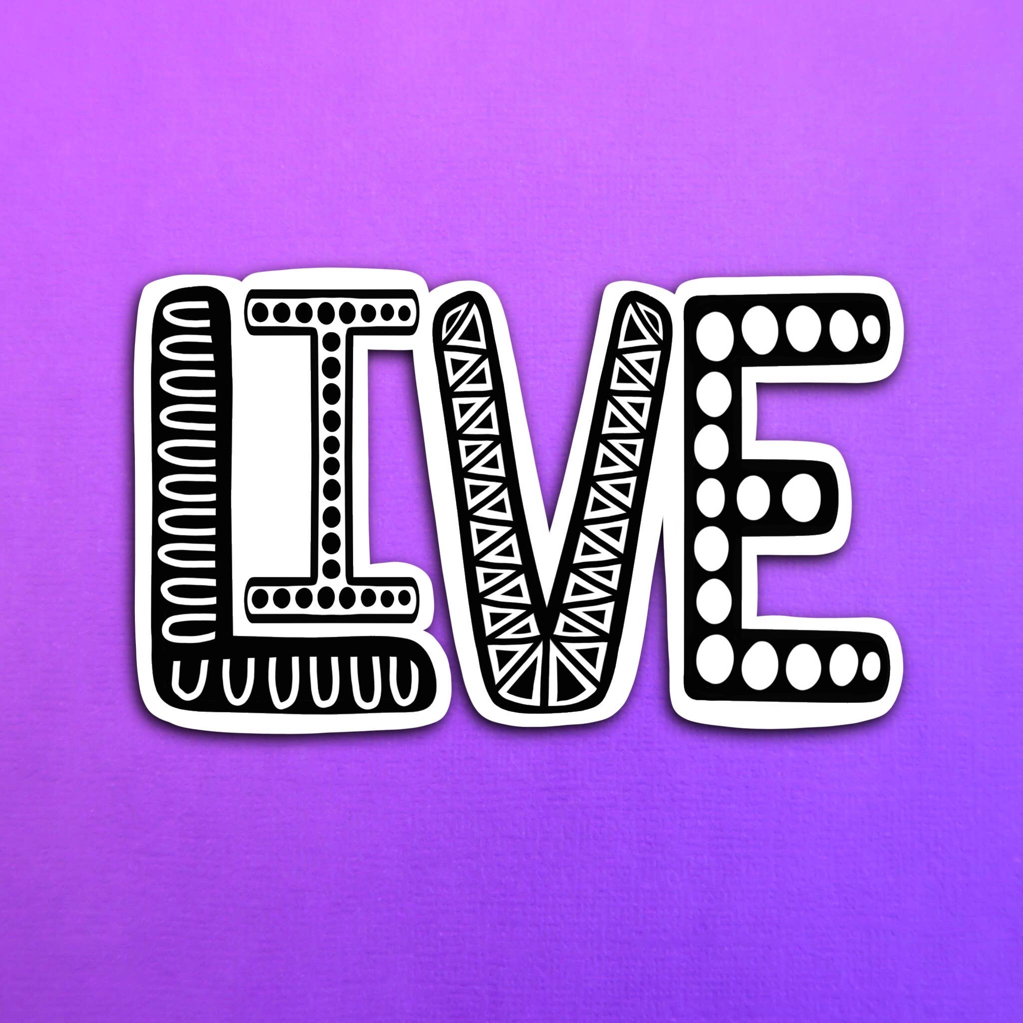Live Waterproof Sticker – Zenspire Designs
