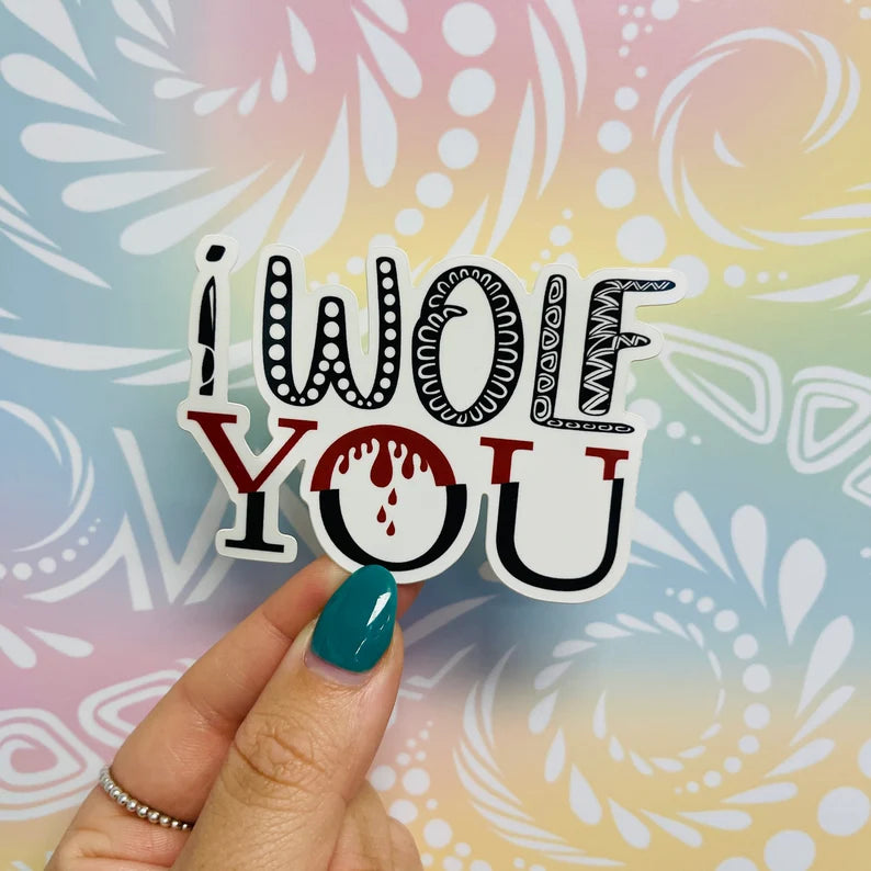 Misprinted I Wolf You Waterproof Sticker