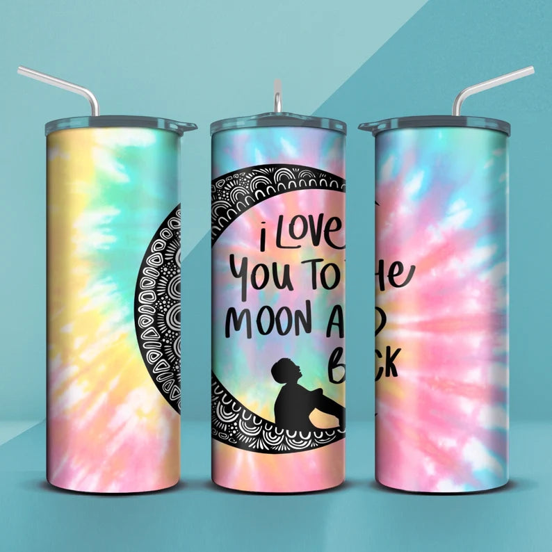Love you to the moon and back Tumbler 20oz