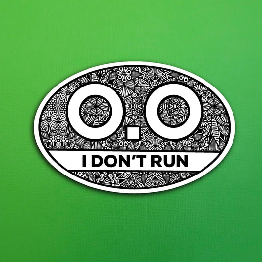 I Don't Run Waterproof Sticker