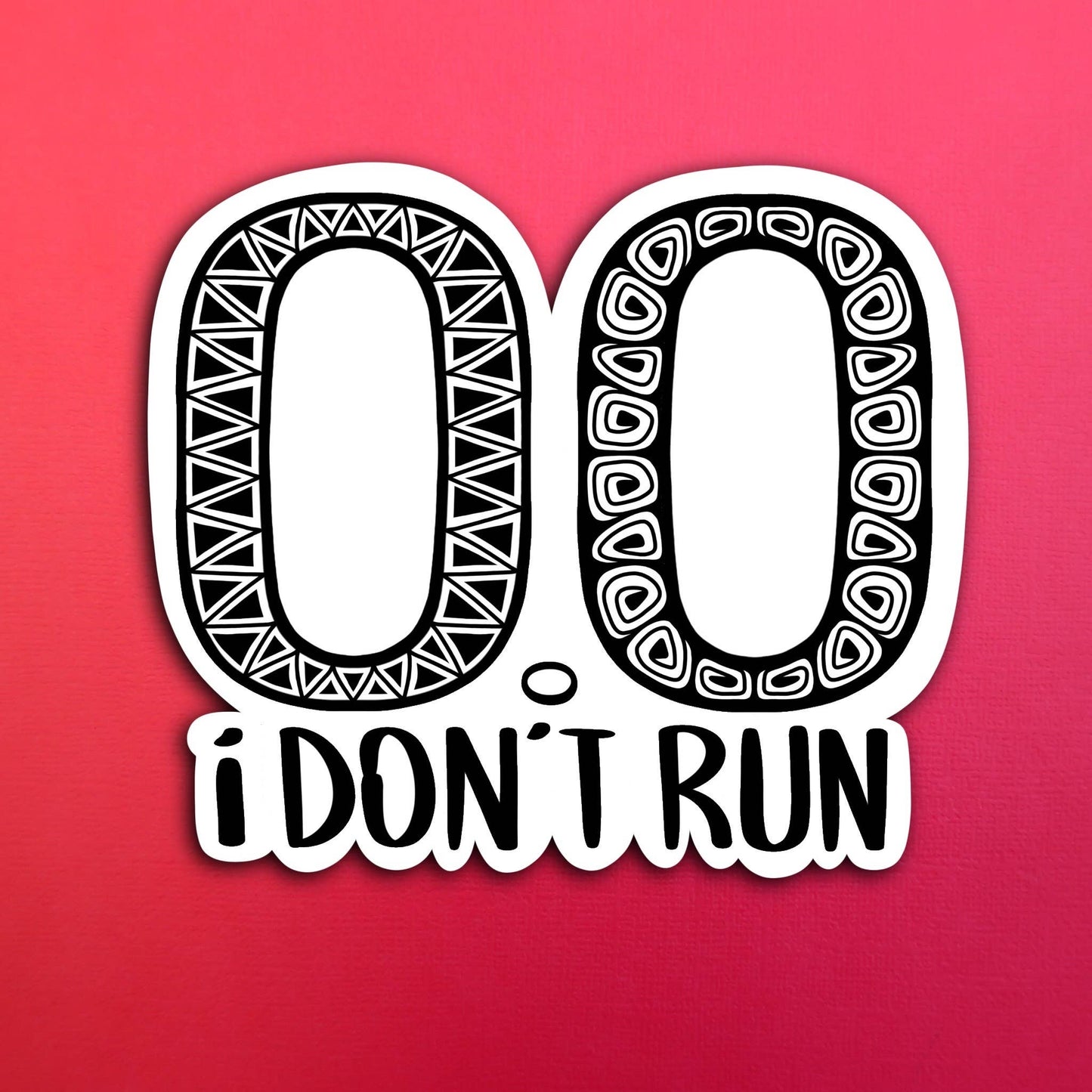NEW 0.0 I don’t run Waterproof Sticker