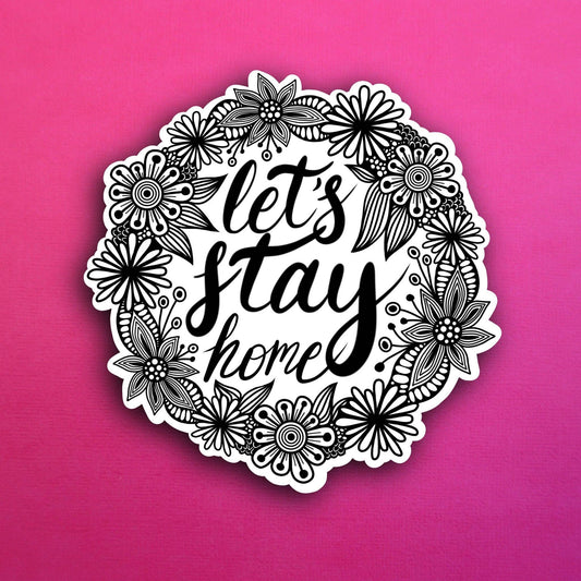 BW Let’s Stay Home Waterproof Sticker