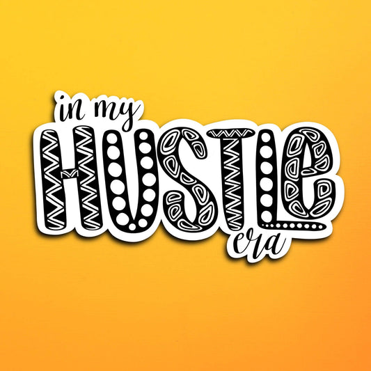 In my hustle era Waterproof Sticker