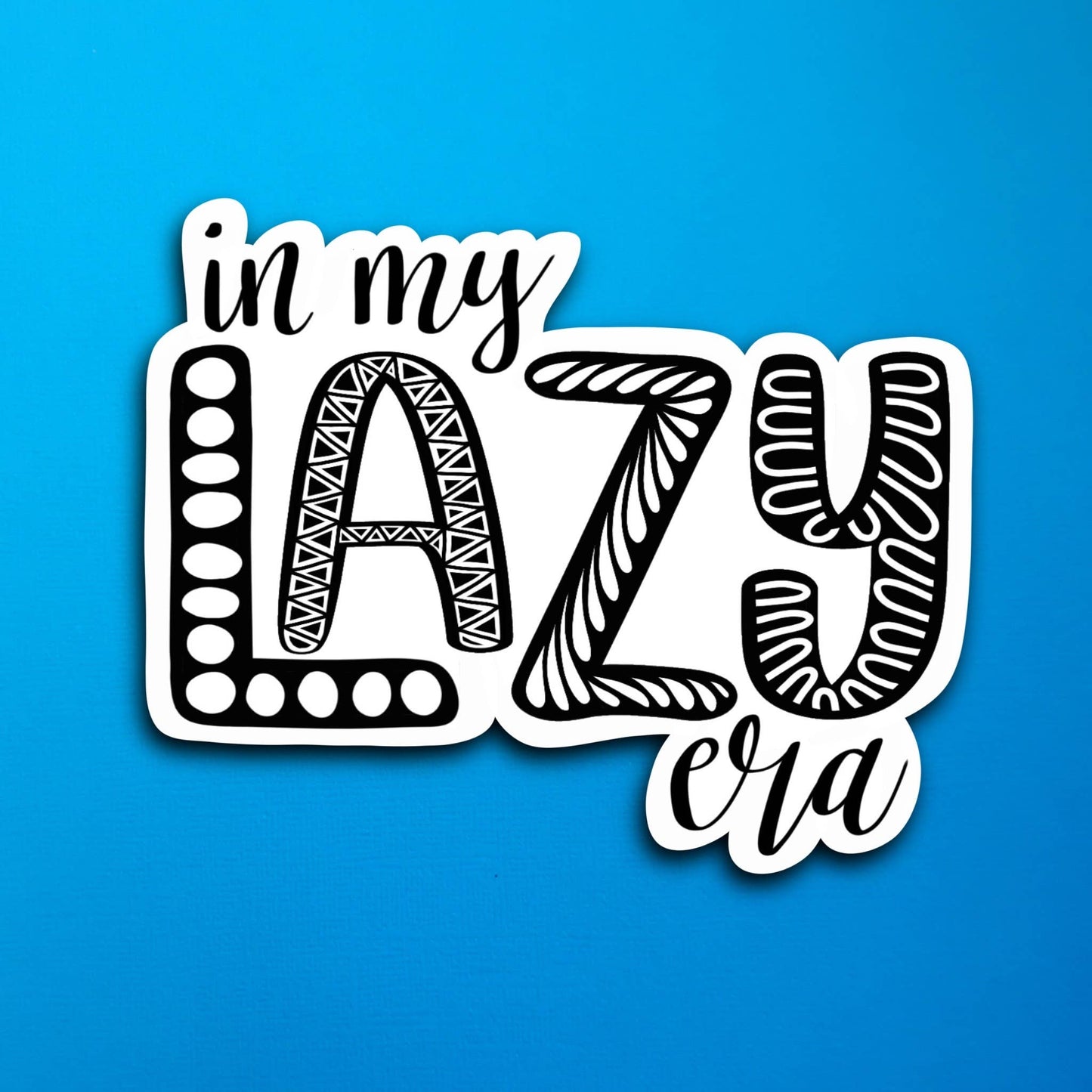 In my lazy era Waterproof Sticker