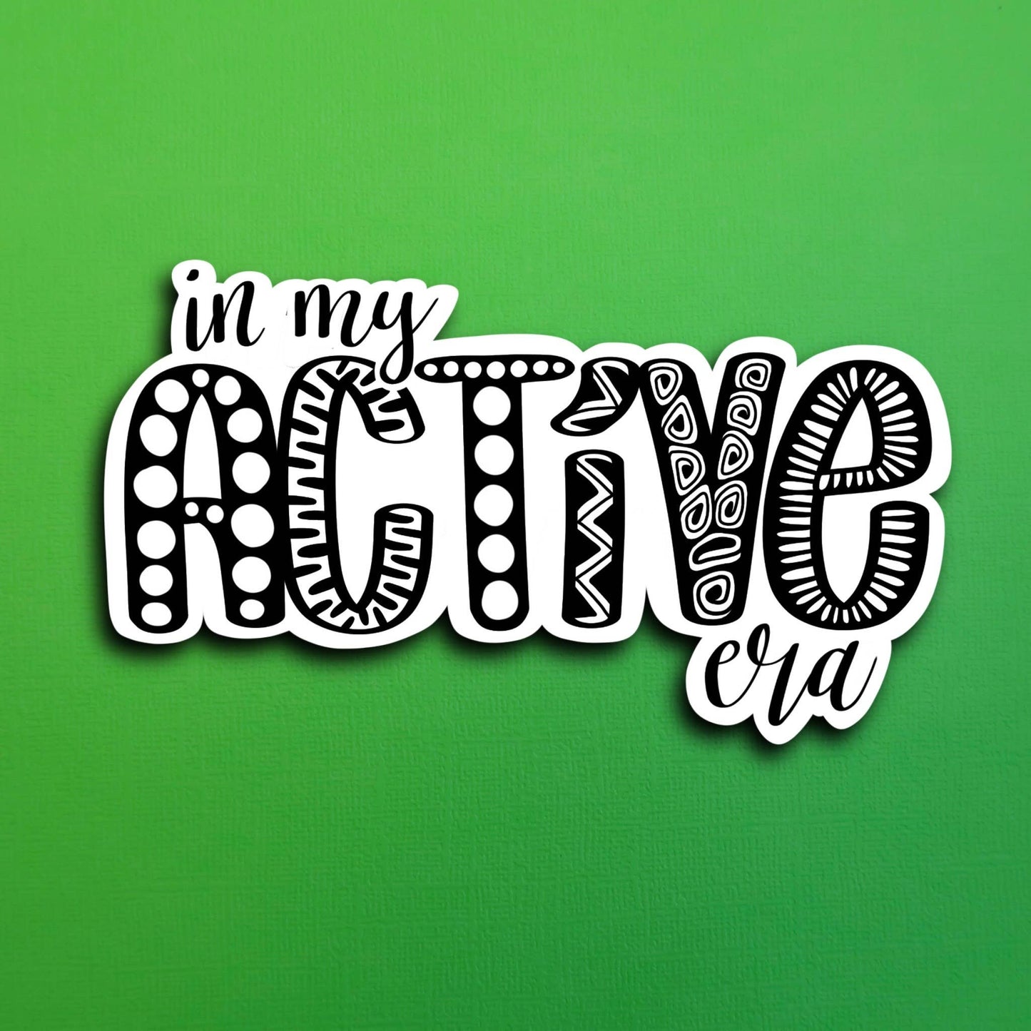 In my active era Waterproof Sticker