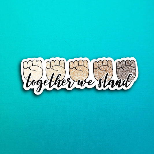 Together We Stand Waterproof Sticker