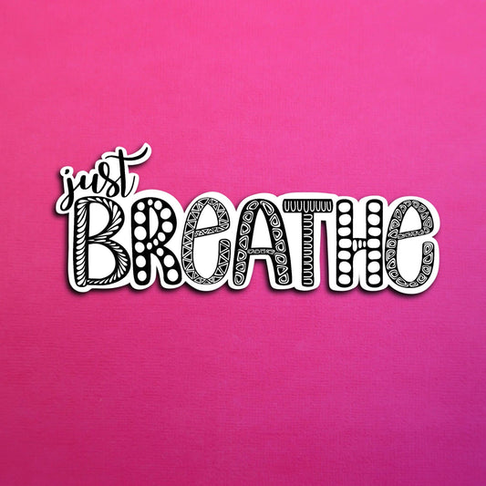 Just Breathe Waterproof Sticker