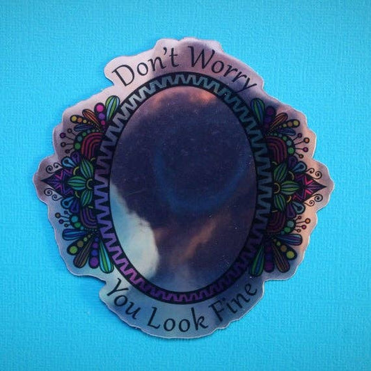 You Look Fine Mirror Waterproof Sticker