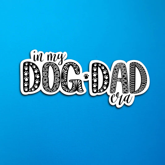In my dog dad era Waterproof Sticker