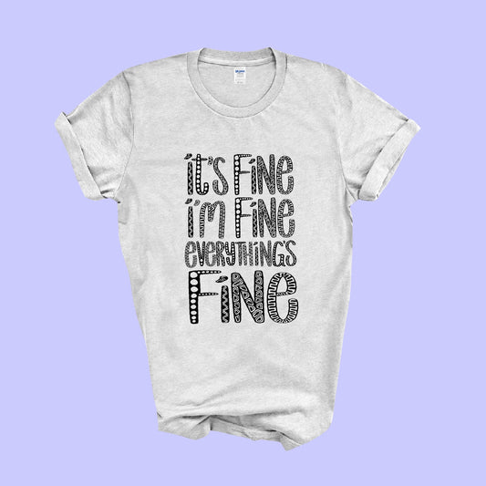 Everything's Fine T-shirt!