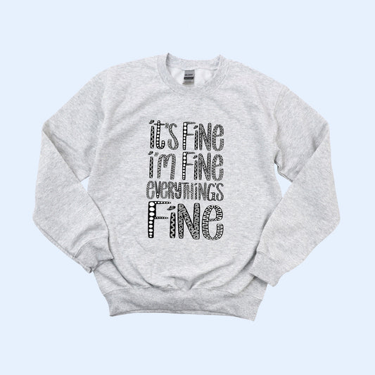 Everything's Fine Crewneck!