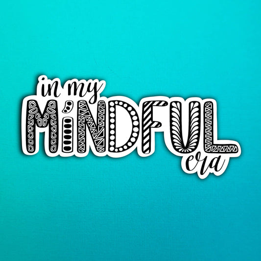In my mindful era Waterproof Sticker