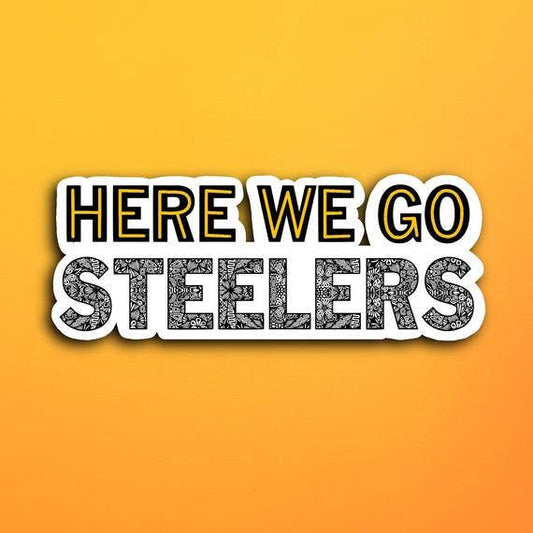 Pittsburgh Here We Go Steelers Waterproof Sticker