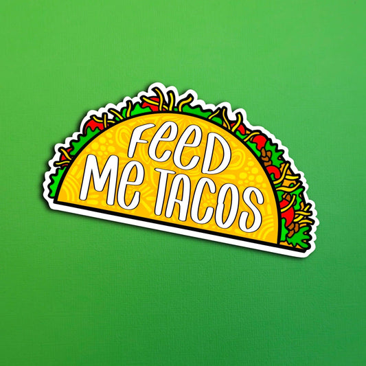 NEW Feed Me Tacos Waterproof Sticker