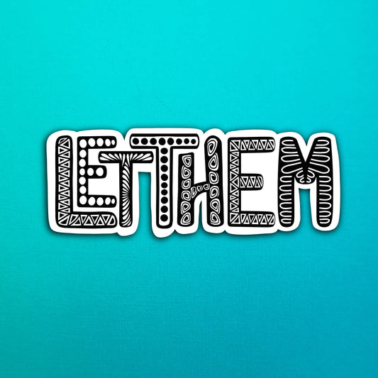 Let Them Waterproof Sticker