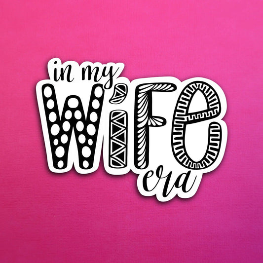 In my wife era Waterproof Sticker