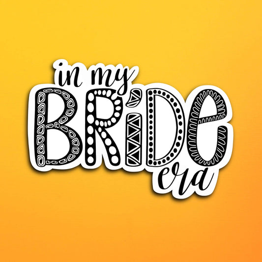 In my bride era Waterproof Sticker