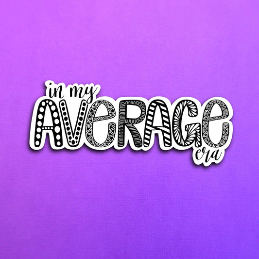 In my average era Waterproof Sticker