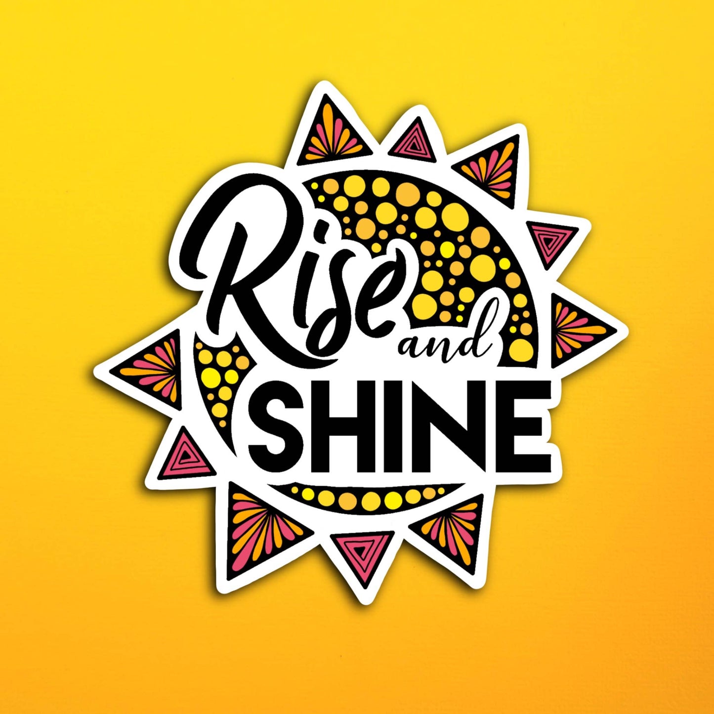 Rise and Shine Waterproof Sticker