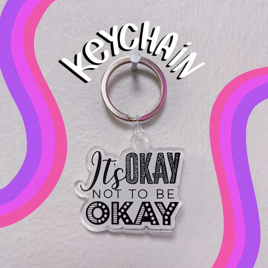 It’s Okay Acrylic Keychain