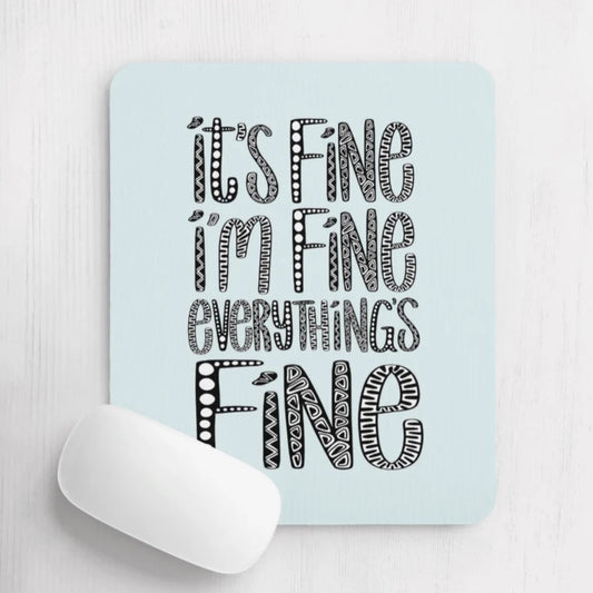 Light Gray Teal It's Fine Mouse Pad