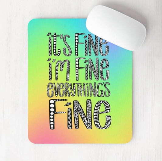 Rainbow It's Fine Mouse Pad