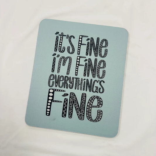 MISPRINTED Blue Everything's Fine Mouse Pad